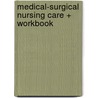 Medical-Surgical Nursing Care + Workbook by Priscilla Lemone
