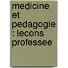 Medicine Et Pedagogie : Lecons Professee door Ecoles Des Hautes Etudes Sociales