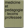 Medicine Et Pedagogie : Lecons Professee by Ecoles Des Hautes Etudes Sociales