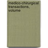 Medico-Chirurgical Transactions, Volume by Unknown