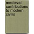 Medieval Contributions To Modern Civilis