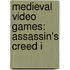 Medieval Video Games: Assassin's Creed I