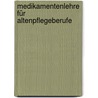 Medikamentenlehre für Altenpflegeberufe by Ulrich Räth