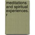 Meditations And Spiritual Experiences. R