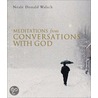 Meditations From  Conversations With God door Neale Donald Walsche