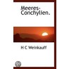 Meeres-Conchylien. by H. C. Weinkauff