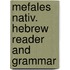 Mefales Nativ. Hebrew Reader And Grammar