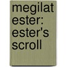 Megilat Ester: Ester's Scroll by Unknown