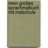 Mein großes Sprachmalbuch mit Malschule door Regine Götz