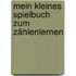 Mein kleines Spielbuch zum Zählenlernen