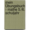Mein Übungsbuch - Mathe 5./6. Schuljahr by Unknown