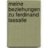 Meine Beziehungen Zu Ferdinand Lassalle