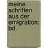 Meine Schriften Aus Der Emigration: Bd.