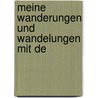 Meine Wanderungen Und Wandelungen Mit De door Heinrich Friedrick Karl Stein