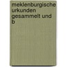 Meklenburgische Urkunden Gesammelt Und B door U. Verein FüR. Mekl