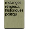 Melanges Religieux, Historiques Politiqu by Louis Veuillot