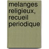 Melanges Religieux, Recueil Periodique door Onbekend