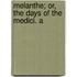 Melanthe; Or, The Days Of The Medici. A