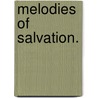 Melodies Of Salvation. door John R. Sweney