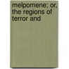 Melpomene; Or, The Regions Of Terror And by Robert Dodsley