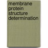 Membrane Protein Structure Determination by Unknown
