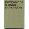 Memmoires De La Societe Archeologique door M.P. Mantellier