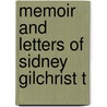 Memoir And Letters Of Sidney Gilchrist T by Sidney Gilchrist Thomas