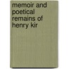 Memoir And Poetical Remains Of Henry Kir by Robert Southey