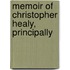 Memoir Of Christopher Healy, Principally