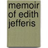 Memoir Of Edith Jefferis by Edith Jefferis