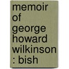 Memoir Of George Howard Wilkinson : Bish door Arthur James Mason