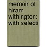 Memoir Of Hiram Withington: With Selecti door Onbekend
