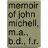 Memoir Of John Michell, M.A., B.D., F.R.