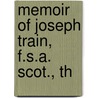 Memoir Of Joseph Train, F.S.A. Scot., Th door John Patterson