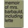 Memoir Of Mrs. Barbauld, Including Lette door Anna Letitia 1808-1885 Le Breton