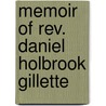 Memoir Of Rev. Daniel Holbrook Gillette door W.B. Gillette