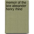 Memoir Of The Late Alexander Henry Rhind