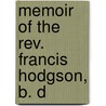 Memoir Of The Rev. Francis Hodgson, B. D by Lord George Gordon Byron