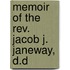 Memoir Of The Rev. Jacob J. Janeway, D.D