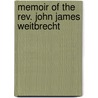 Memoir Of The Rev. John James Weitbrecht door Mary Weitbrecht