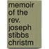 Memoir Of The Rev. Joseph Stibbs Christm