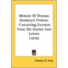 Memoir Of Thomas Handasyd Perkins: Conta by Unknown