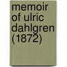 Memoir Of Ulric Dahlgren (1872) by Unknown