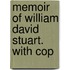 Memoir Of William David Stuart. With Cop