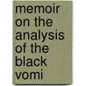 Memoir On The Analysis Of The Black Vomi door Onbekend