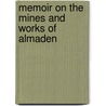 Memoir on the Mines and Works of Almaden door H. Kuss