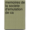 Memoires De La Societe D'Emulation De Ca door Presidence M. De Contencin