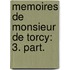 Memoires De Monsieur De Torcy: 3. Part.