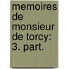 Memoires De Monsieur De Torcy: 3. Part. by Jean-Baptiste Torcy