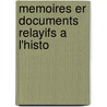 Memoires Er Documents Relayifs A L'Histo door Socit Historique Montral